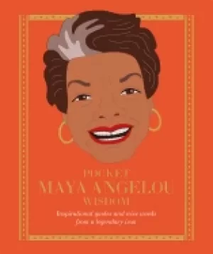 Image of pocket maya angelou wisdom inspirational quotes and wise words from a legen