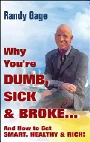Image of why youre dumb sick and broke and how to get smart healthy and rich