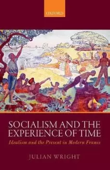 Image of Socialism and the Experience of Time by Julian Wright