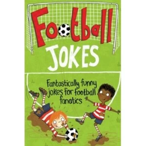 Image of Football Jokes: Fantastically Funny Jokes for Football Fanatics by Macmillan Childrens Books (Paperback, 2014)