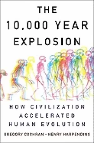 Image of 10000 year explosion how civilization accelerated human evolution