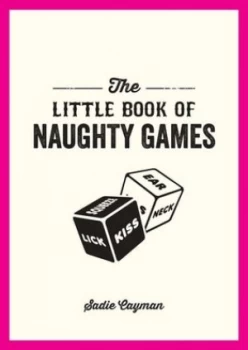 Image of The little book of naughty games by Sadie Cayman
