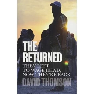 Image of The Returned They Left to Wage Jihad, Now They're Back Paperback / softback 2018