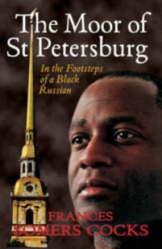 Image of The Moor of St Petersburg by Frances Somers Cocks Book