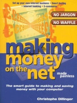 Image of Making Money on the Net Made Painless by Christophe Dillinger Paperback