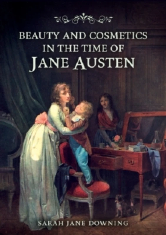 Image of Beauty and Cosmetics in the Time of Jane Austen Paperback / softback