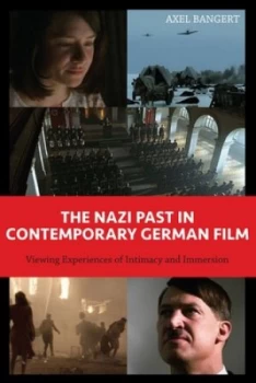 Image of The Nazi Past in Contemporary German Film by Axel Bangert Hardback