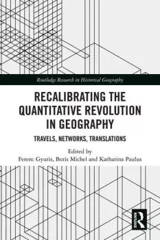Image of Recalibrating the Quantitative Revolution in Geography Travels Networks Translations