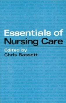 Image of Essentials of Nursing Care by Christopher Bassett Book
