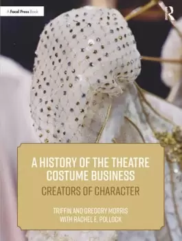 Image of A History of the Theatre Costume BusinessCreators of Character