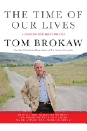 Image of time of our lives a conversation about america go now to recapture the amer