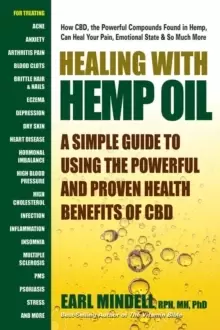 Image of Healing with Hemp Oil : A Simple Guide to Using the Powerful and Proven Health Benefits of Cbd