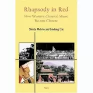 Image of rhapsody in red how western classical music became chinese