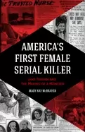 Image of americas first female serial killer jane toppan and the making of a monster