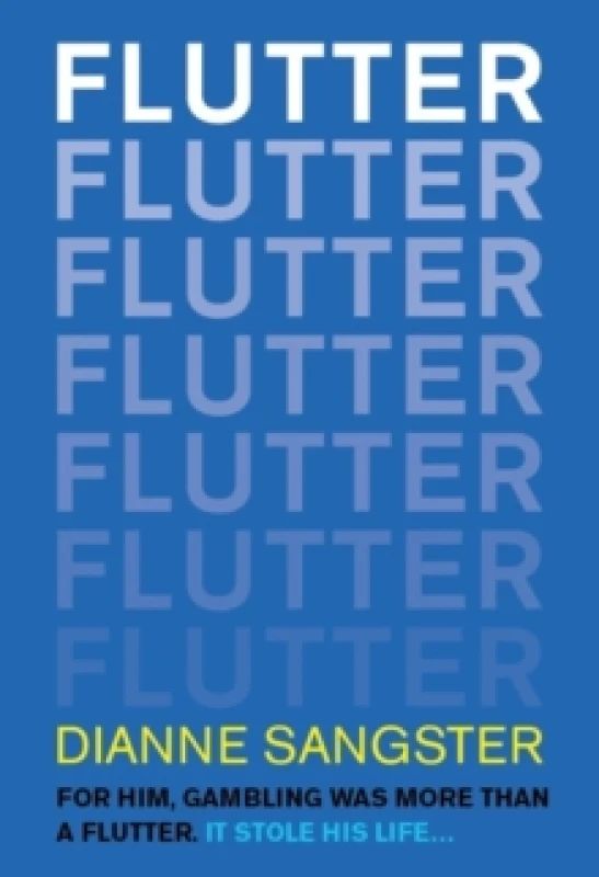 Image of Flutter : For Him Gambling Was More Than A Flutter. It Stole His Life... Paperback / softback