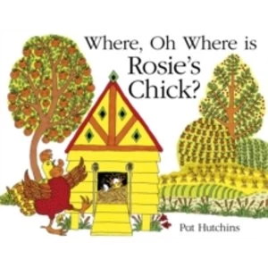 Image of Where, Oh Where, is Rosie's Chick?