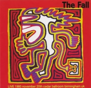 image of Live at the Cedar Ballroom Birmingham 1980 by The Fall CD Album