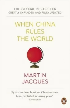Image of When China Rules the World by Martin Jacques Paperback