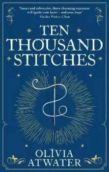 Image of Ten Thousand Stitches by Olivia Atwater