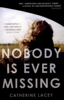 Image of Nobody Is Ever Missing by Catherine Lacey Paperback