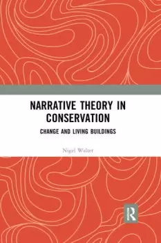 Image of Narrative Theory in ConservationChange and Living Buildings