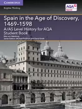 Image of A/AS level history for AQA Spain in the age of discovery 1469-1598 by Max von Habsburg