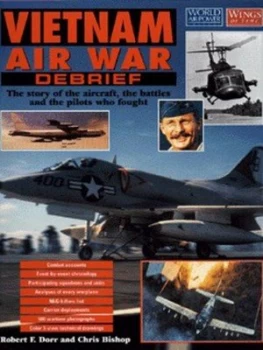 Image of Vietnam Air War Debrief by Robert F Dorr and Chris Bishop Hardback