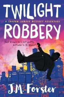 Image of Twilight Robbery : A Shadow Jumper Mystery Adventure