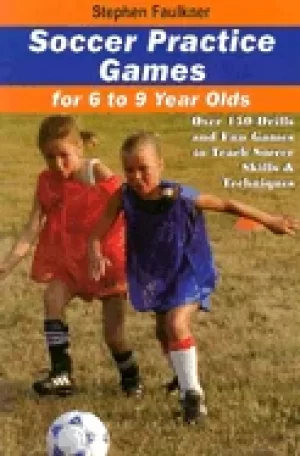 Image of soccer practice games for 6 9 year olds over 150 drills and fun games to te