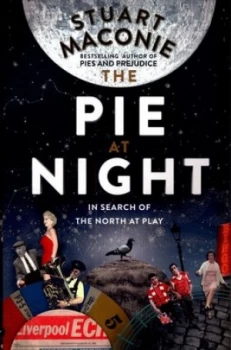 Image of The Pie at Night by Stuart Maconie Hardback