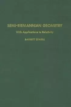Image of Semi-Riemannian geometry by Barrett O'Neill
