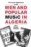 Image of men and popular music in algeria the social significance of rai