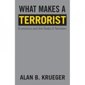 Image of What Makes a Terrorist by Alan B. Krueger Hardback