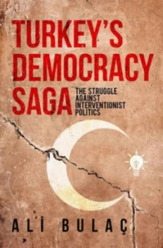 Image of Turkeys Democracy Saga by Ali Bulac Paperback