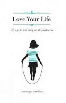 Image of Love Your Life by Domonique Bertolucci Hardback