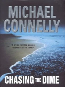 Image of Chasing the Dime by Michael Connelly Hardback