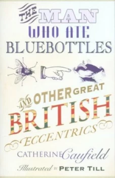 Image of The Man Who Ate Bluebottles by Catherine Caufield Hardback
