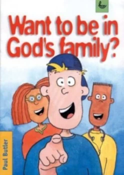 Image of Want to Be in Gods Family by Paul Butler Paperback