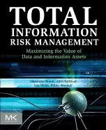 Image of total information risk management maximizing the value of data and informat