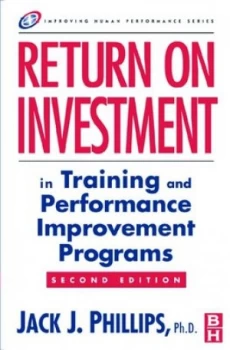 Image of Return on Investment in Training and Performance Improvement Programs by Jack J. Phillips Hardback