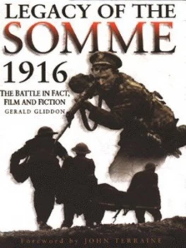 Image of Legacy of the Somme 1916 by Gerald Gliddon Hardback