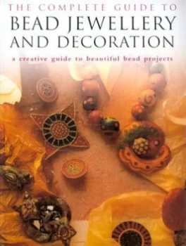 Image of The Complete Guide to Bead Jewellery and Decoration Paperback