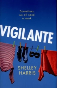 Image of Vigilante by Shelley Harris Hardback