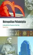 Image of metropolitan philadelphia living with the presence of the past
