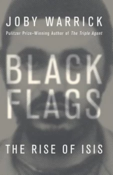 Image of Black Flags by Joby Warrick Hardback