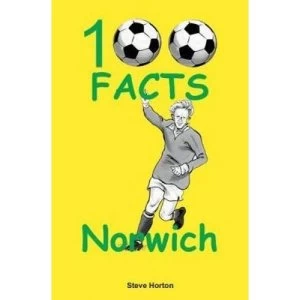 Image of Norwich City - 100 Facts Paperback / softback 2018