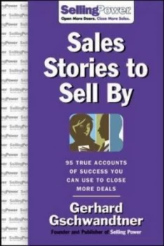 Image of Sales Stories to Sell by by Gerhard Gschwandtner Hardback