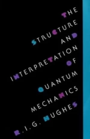 Image of The structure and interpretation of quantum mechanics by R. I. G Hughes