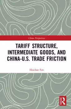 Image of Tariff Structure Intermediate Goods and ChinaU.S. Trade Friction