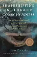 Image of shapeshifting into higher consciousness heal and transform yourself and our